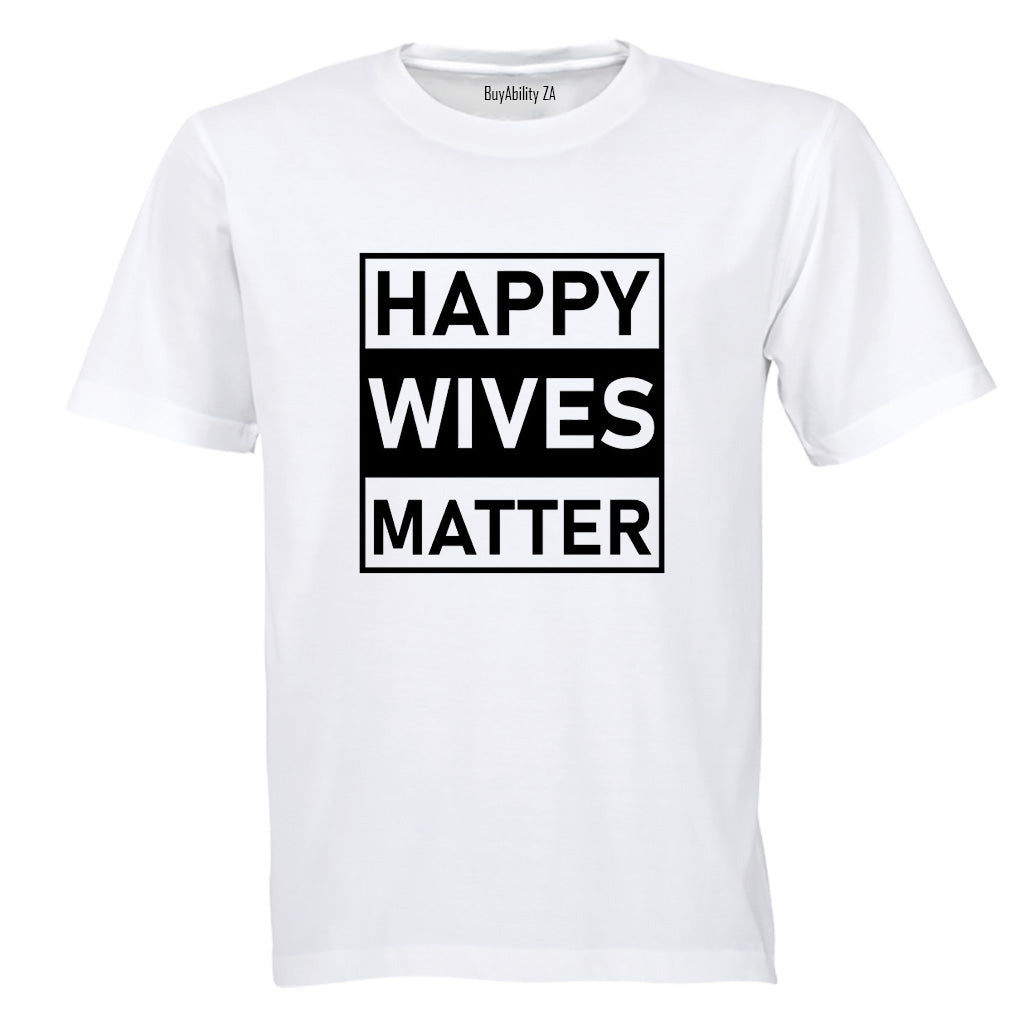 Happy Wives Matter - Adults - T-Shirt