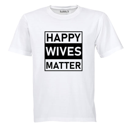 Happy Wives Matter - Adults - T-Shirt