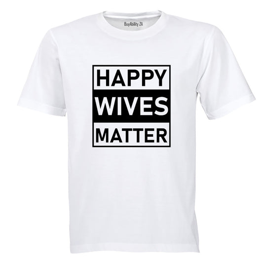 Happy Wives Matter - Adults - T-Shirt