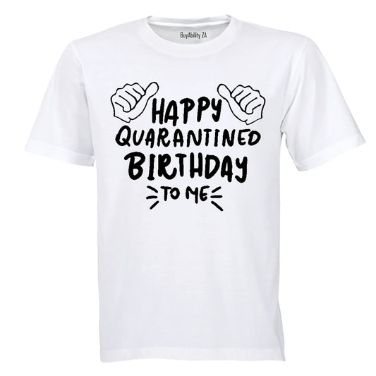 Happy Quarantined Birthday To Me - Kids T-Shirt