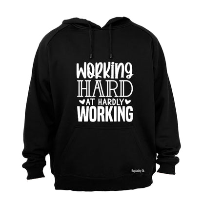 Hardly Working - Hoodie