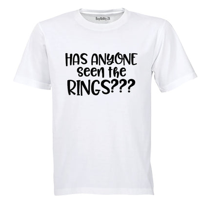 Has Anyone Seen The Rings - Wedding - Adults - T-Shirt