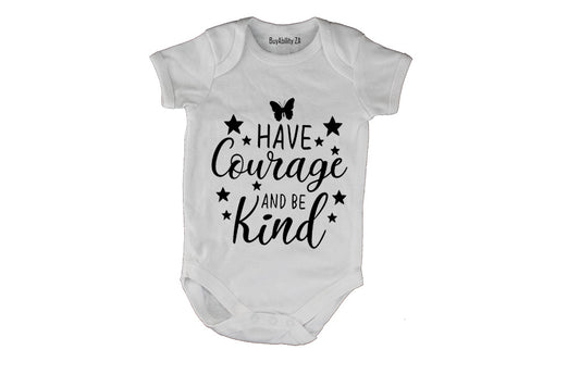Have Courage & Be Kind - Baby Grow