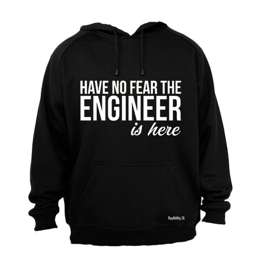 No Fear, the Engineer is Here - Hoodie