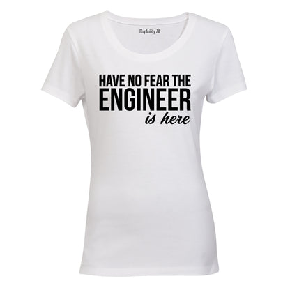 No Fear, the Engineer is Here - Ladies - T-Shirt