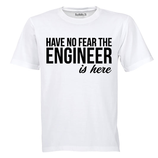No Fear, the Engineer is Here - Adults - T-Shirt