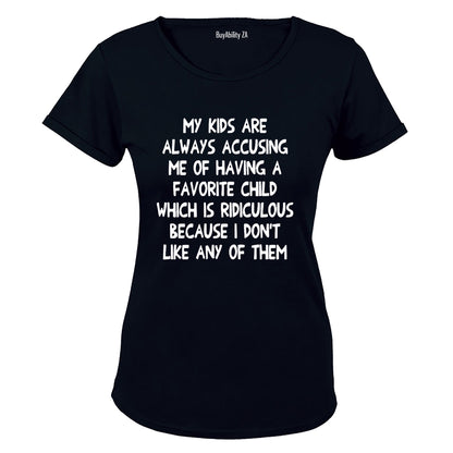 Having A Favorite Child - Ladies - T-Shirt
