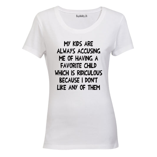 Having A Favorite Child - Ladies - T-Shirt