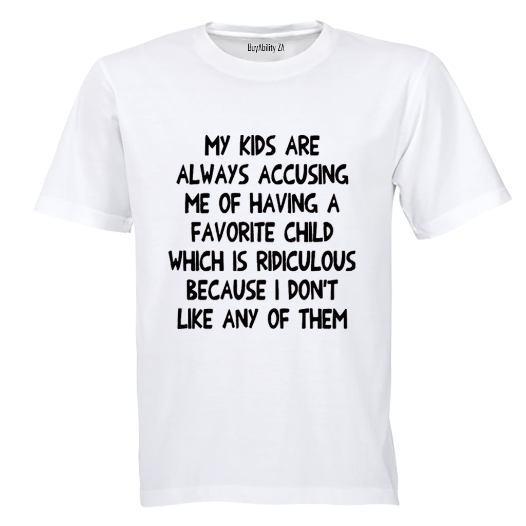 Having A Favorite Child - Adults - T-Shirt