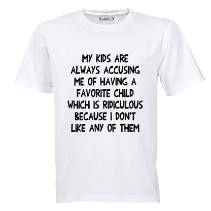 Having A Favorite Child - Adults - T-Shirt