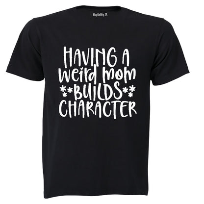 Having a Weird Mom - Adults - T-Shirt - BuyAbility