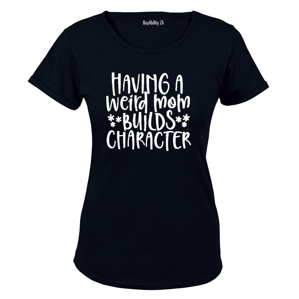 Having a Weird Mom - Ladies - T-Shirt