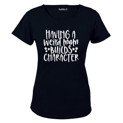 Having a Weird Mom - Ladies - T-Shirt