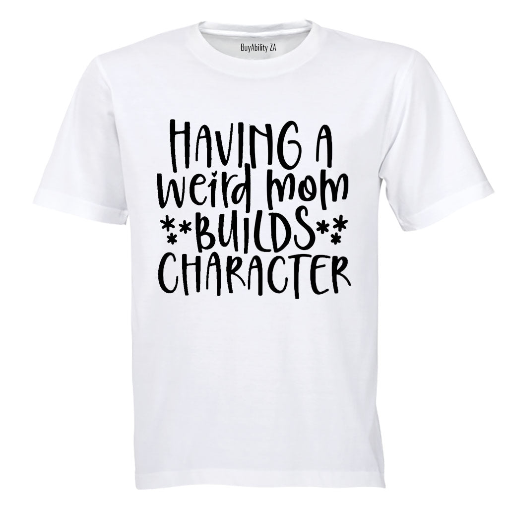 Having a Weird Mom - Adults - T-Shirt - BuyAbility