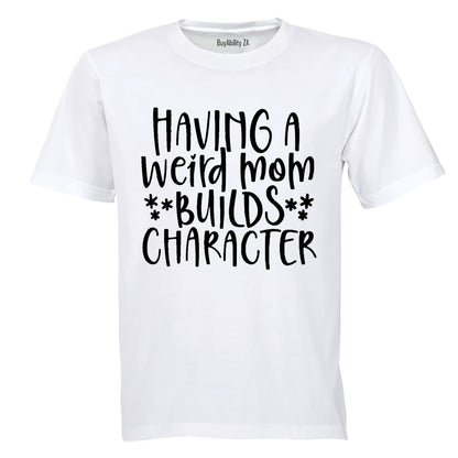 Having a Weird Mom - Adults - T-Shirt - BuyAbility