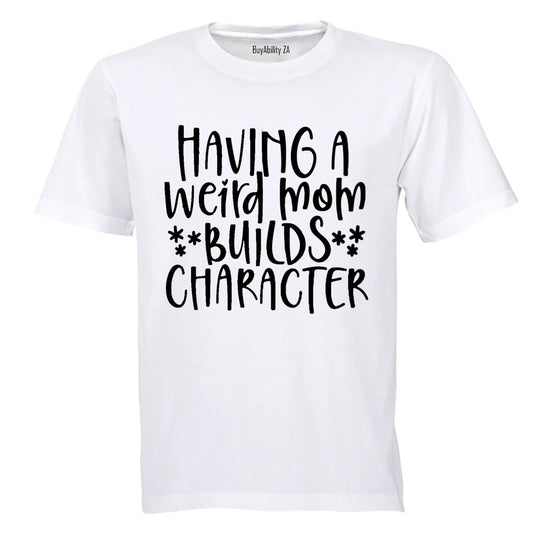 Having a Weird Mom - Adults - T-Shirt - BuyAbility
