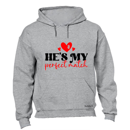 He's My Perfect Match - Valentine - Hoodie