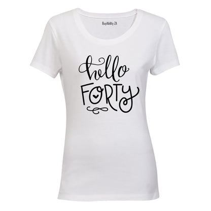 Hello Forty - Ladies - T-Shirt