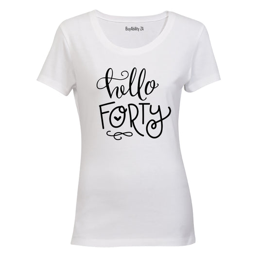 Hello Forty - Ladies - T-Shirt