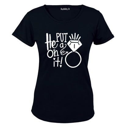 He Put a Ring On It!! - Ladies - T-Shirt