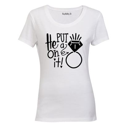 He Put a Ring On It!! - Ladies - T-Shirt