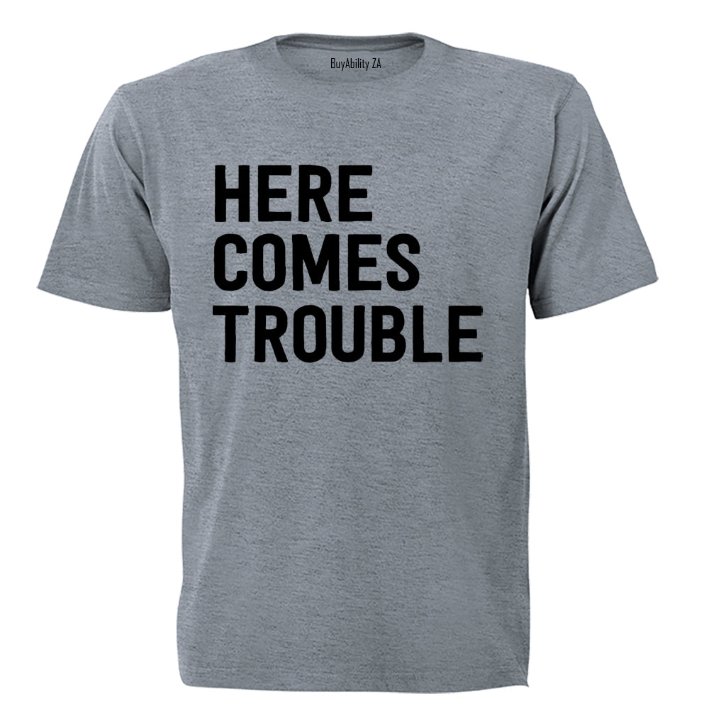 Here Comes Trouble - Adults - T-Shirt - BuyAbility