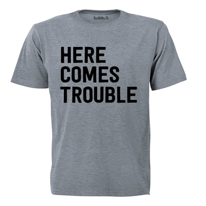 Here Comes Trouble - Adults - T-Shirt - BuyAbility