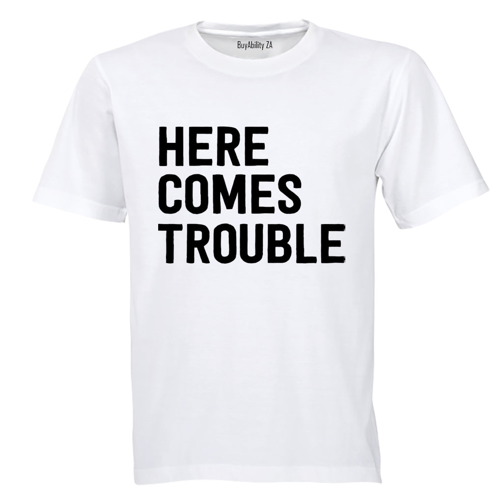 Here Comes Trouble - Adults - T-Shirt - BuyAbility