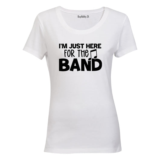 Here For The Band - Ladies - T-Shirt