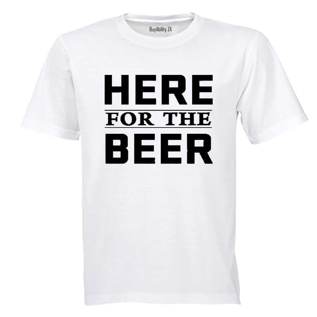 Here for the Beer - Adults - T-Shirt