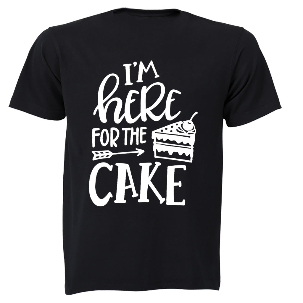 Here for the CAKE - Adults - T-Shirt - BuyAbility South Africa
