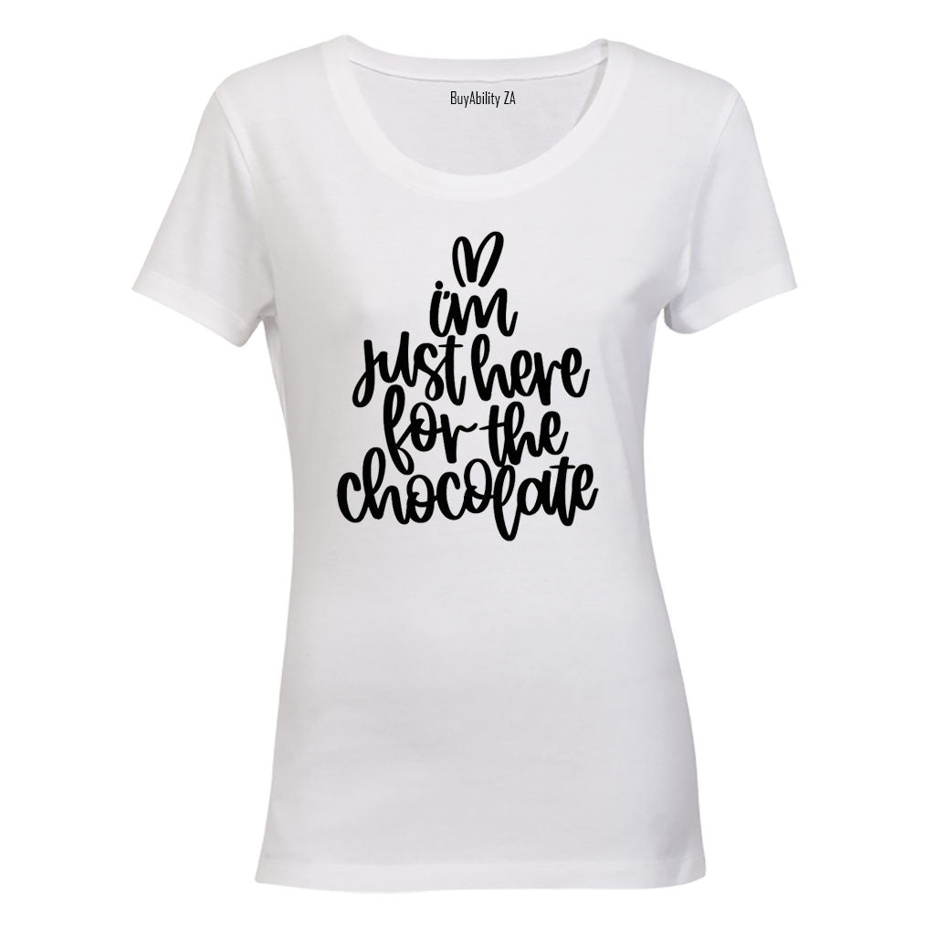 Here for the Chocolate - Easter - Ladies - T-Shirt