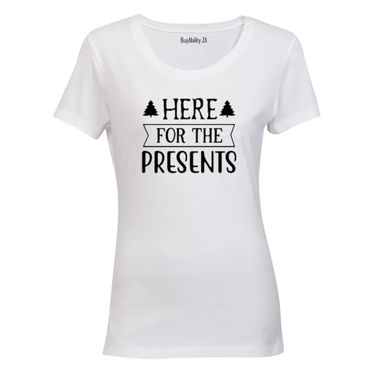 Here For The Presents - Christmas - Ladies - T-Shirt