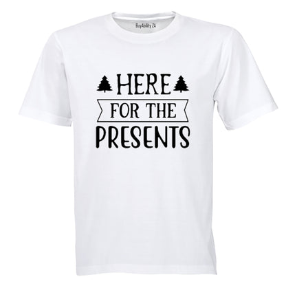Here For The Presents - Christmas - Adults - T-Shirt