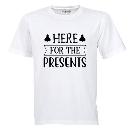 Here For The Presents - Christmas - Adults - T-Shirt