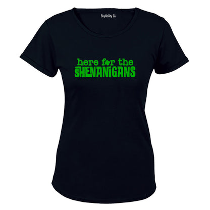 Here For The Shenanigans - St. Patricks Day - Ladies - T-Shirt