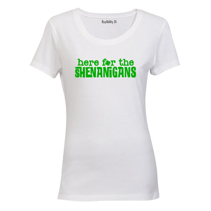 Here For The Shenanigans - St. Patricks Day - Ladies - T-Shirt