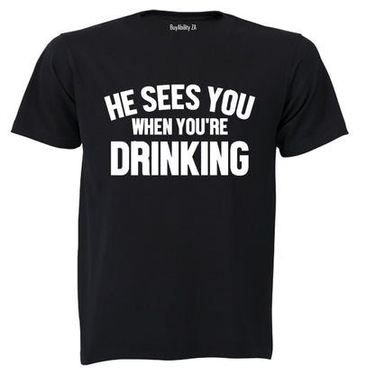 He Sees You When You're Drinking - Christmas - Adults - T-Shirt