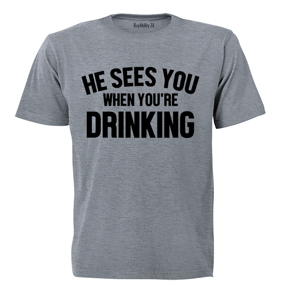 He Sees You When You're Drinking - Christmas - Adults - T-Shirt