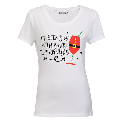 He Sees You When You're Drinking - Christmas - Ladies - T-Shirt