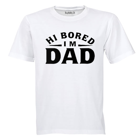 Hi Bored - I'm DAD - Adults - T-Shirt - BuyAbility