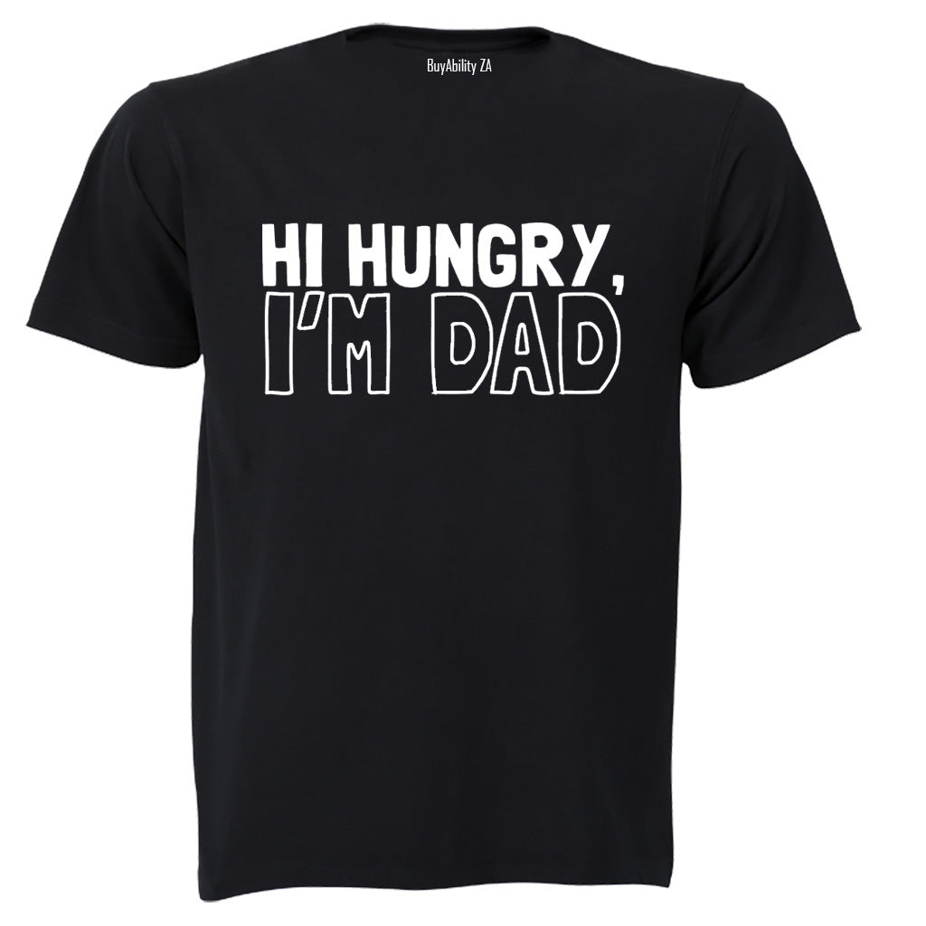Hi Hungry, I'm Dad - Adults - T-Shirt