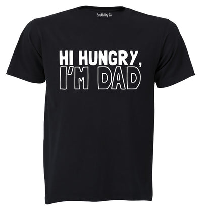 Hi Hungry, I'm Dad - Adults - T-Shirt