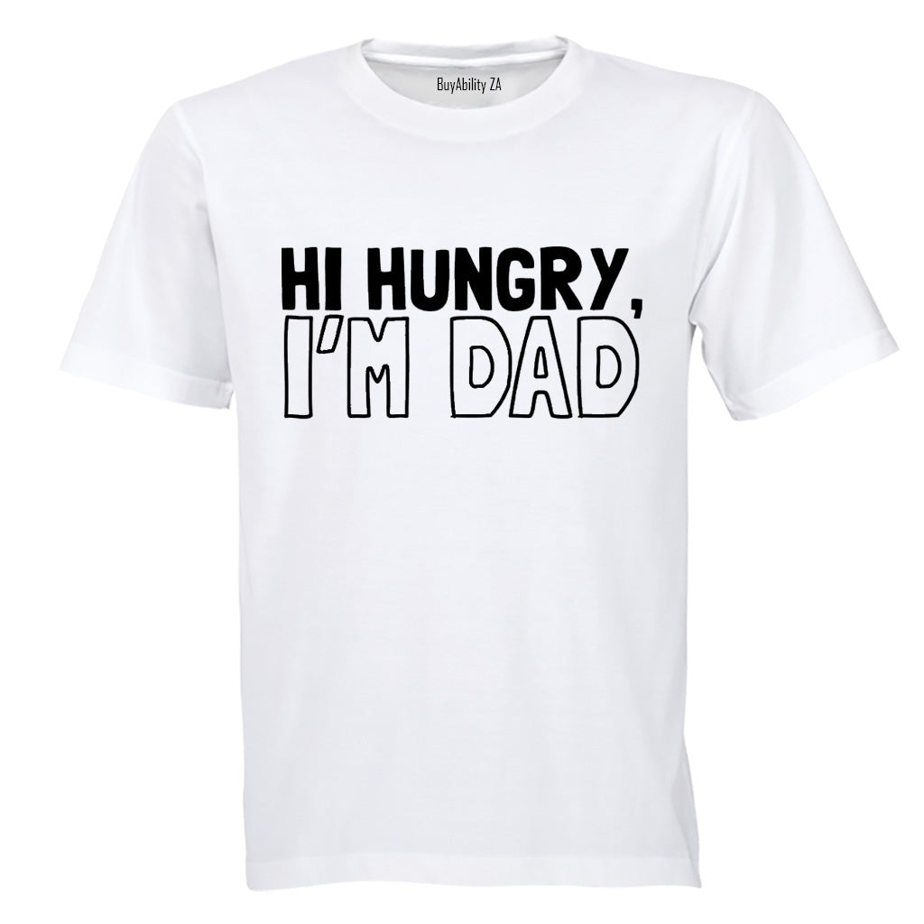 Hi Hungry, I'm Dad - Adults - T-Shirt