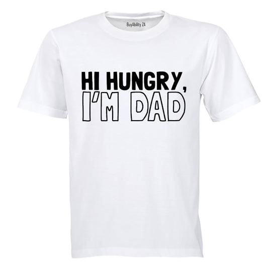 Hi Hungry, I'm Dad - Adults - T-Shirt