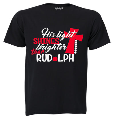 His Light Shines Brighter Than Rudolph - Christmas - Adults - T-Shirt