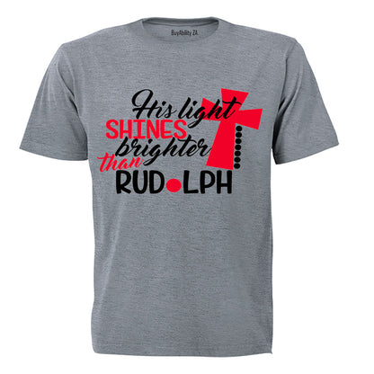 His Light Shines Brighter Than Rudolph - Christmas - Adults - T-Shirt