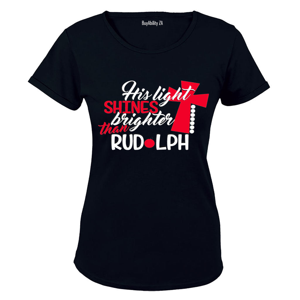 His Light Shines Brighter Than Rudolph - Christmas - Ladies - T-Shirt