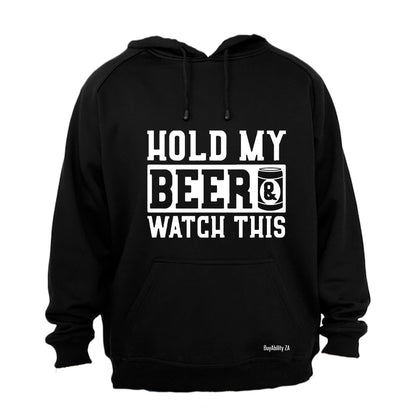 Hold My Beer & Watch This - Hoodie