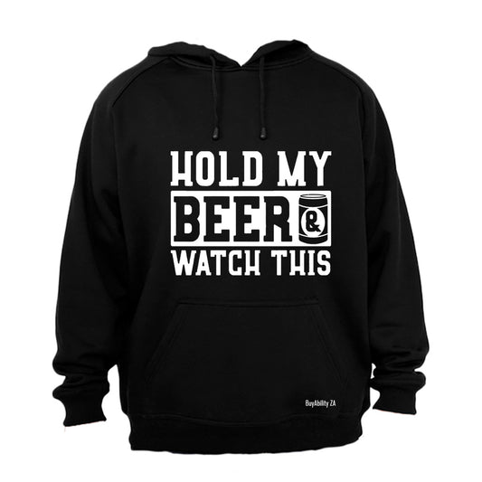 Hold My Beer & Watch This - Hoodie